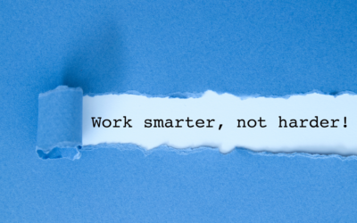 ARE YOU WORKING SMARTER or Just Working Harder?